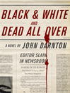 Cover image for Black & White and Dead All Over